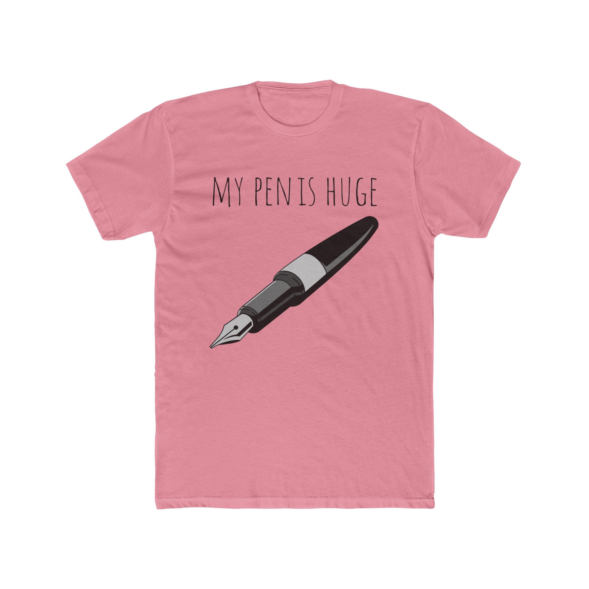 My Pen Is Huge - Unisex Cotton Crew Tee (Front)