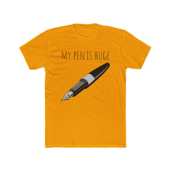 My Pen Is Huge - Unisex Cotton Crew Tee (Front)