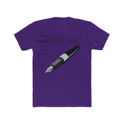 My Pen Is Huge - Unisex Cotton Crew Tee (Front)