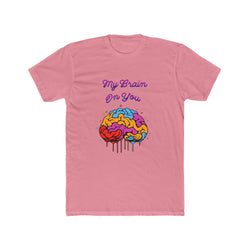 My Brain On You - Unisex Cotton Crew Tee (Front)