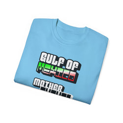 Gulf Of Mexico Mother Fucker - Unisex Ultra Cotton Tee