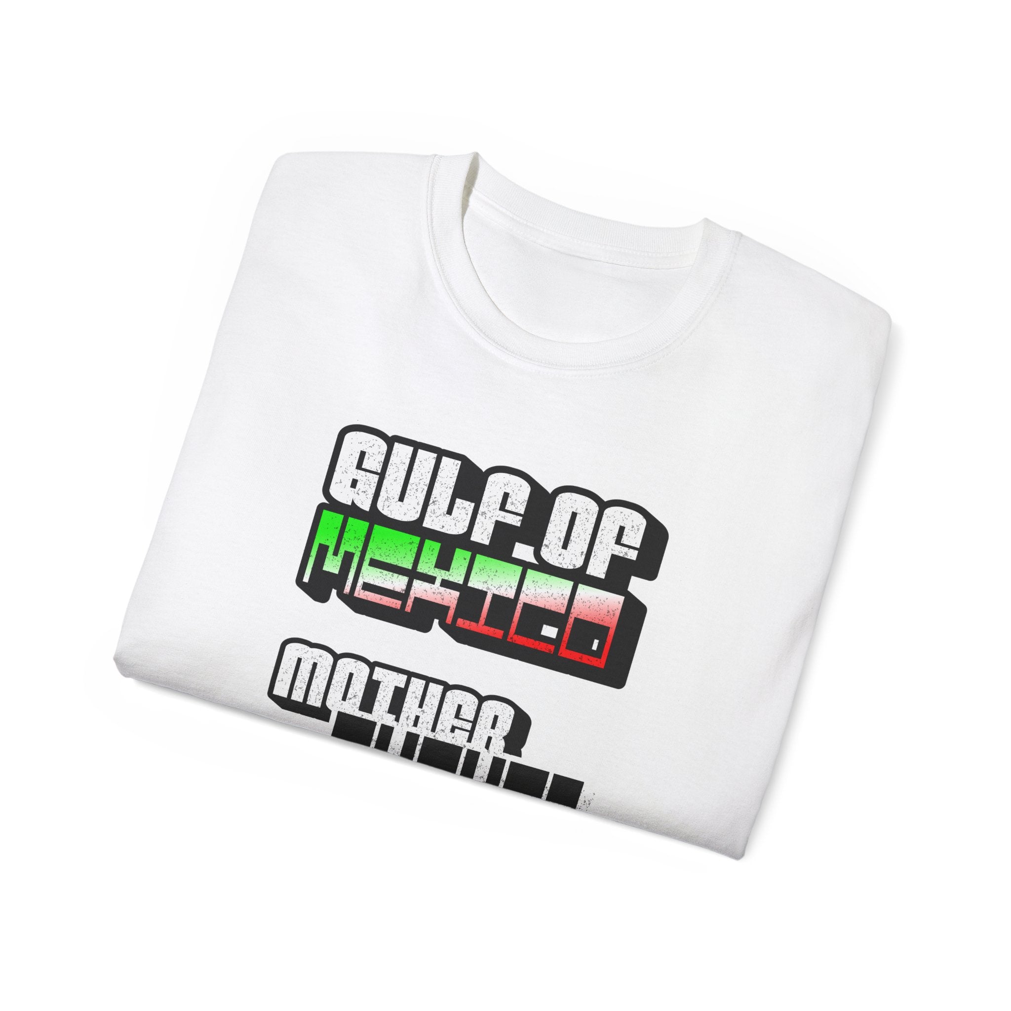 Gulf Of Mexico Mother Fucker - Unisex Ultra Cotton Tee