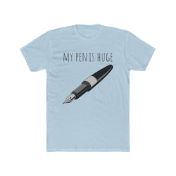 My Pen Is Huge - Unisex Cotton Crew Tee (Front)