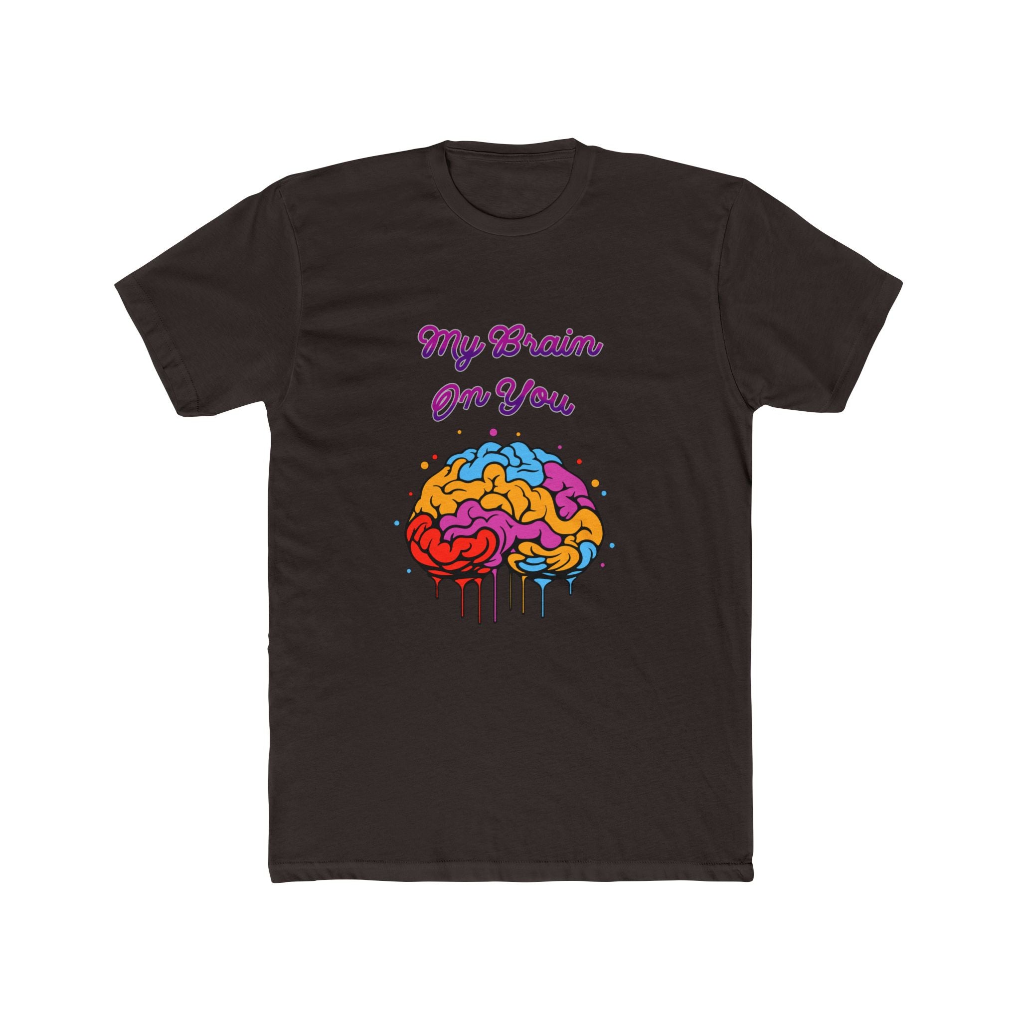 My Brain On You - Unisex Cotton Crew Tee (Front)