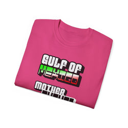 Gulf Of Mexico Mother Fucker - Unisex Ultra Cotton Tee