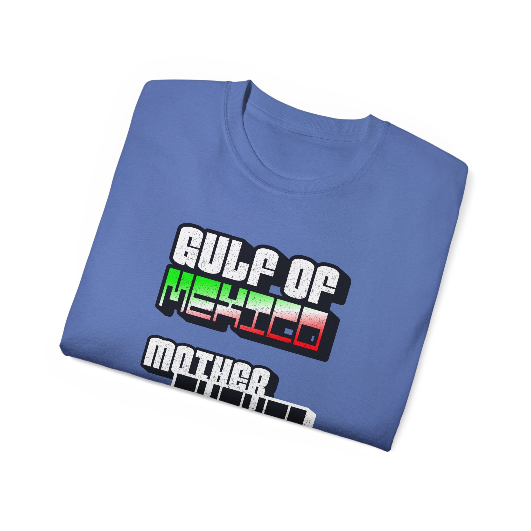 Gulf Of Mexico Mother Fucker - Unisex Ultra Cotton Tee