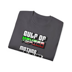 Gulf Of Mexico Mother Fucker - Unisex Ultra Cotton Tee